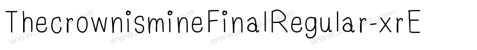 ThecrownismineFinalRegular-xrE5字体转换