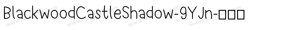 BlackwoodCastleShadow-9YJn字体转换