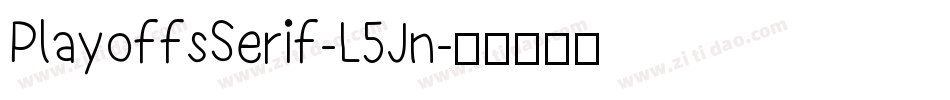 PlayoffsSerif-L5Jn字体转换