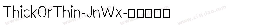ThickOrThin-JnWx字体转换