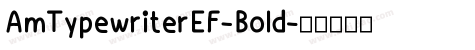 AmTypewriterEF-Bold字体转换