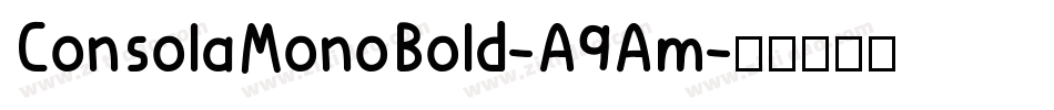 ConsolaMonoBold-A9Am字体转换