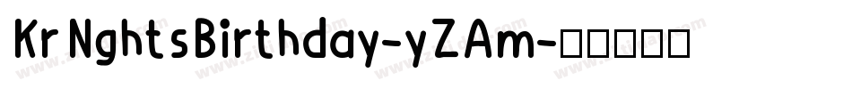 KrNghtsBirthday-yZAm字体转换