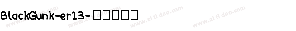 BlackGunk-er13字体转换