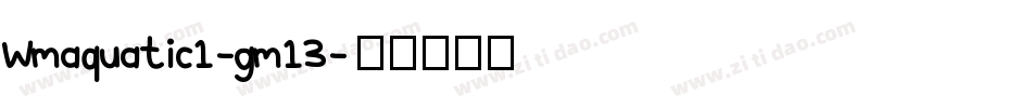 Wmaquatic1-gm13字体转换