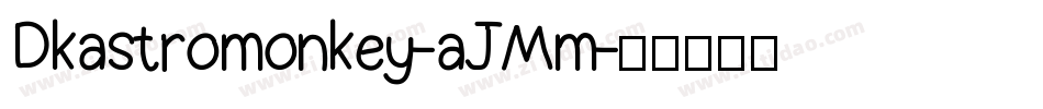 Dkastromonkey-aJMm字体转换