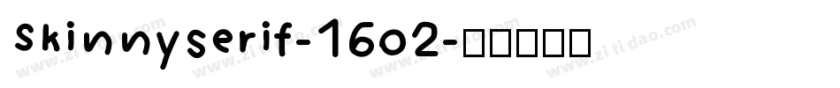 Skinnyserif-16o2字体转换
