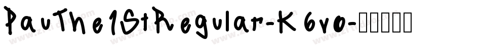 PauThe1StRegular-K6vo字体转换