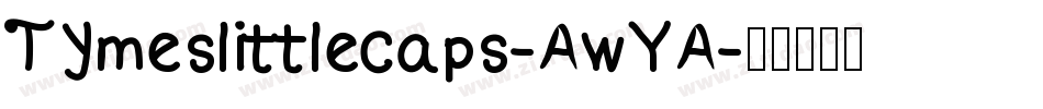 Tymeslittlecaps-AwYA字体转换