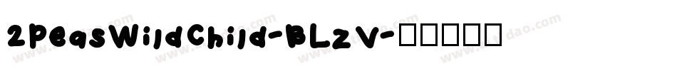 2PeasWildChild-BLzV字体转换