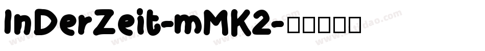 InDerZeit-mMK2字体转换