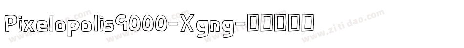 Pixelopolis9000-Xgng字体转换