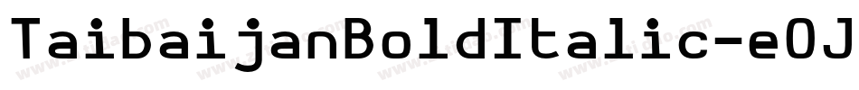 TaibaijanBoldItalic-eOJ3字体转换