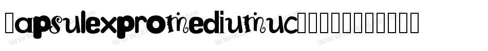 Capsulexpromediumuc-DA20字体转换