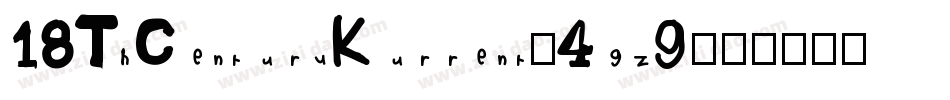 18ThCenturyKurrent-4gz9字体转换