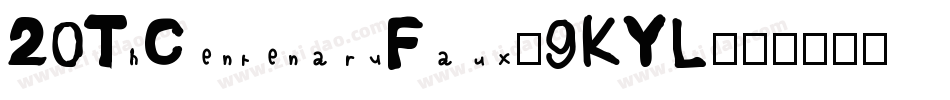 20ThCentenaryFaux-9KYL字体转换