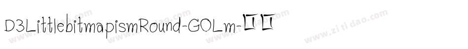 D3LittlebitmapismRound-GOLm字体转换