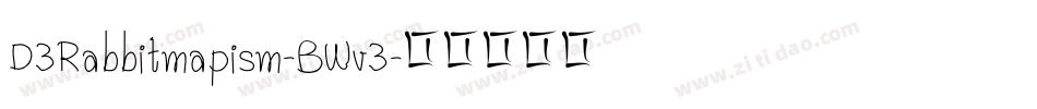 D3Rabbitmapism-BWv3字体转换