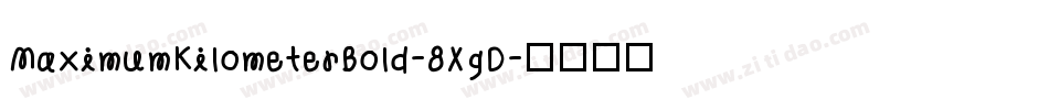 MaximumKilometerBold-8XgD字体转换