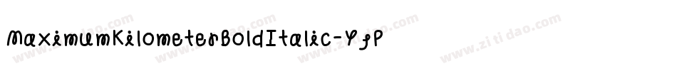 MaximumKilometerBoldItalic-YjPj字体转换