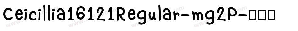 Ceicillia16121Regular-mg2P字体转换