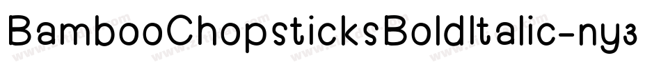 BambooChopsticksBoldItalic-ny3O字体转换