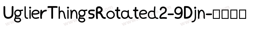 UglierThingsRotated2-9Djn字体转换