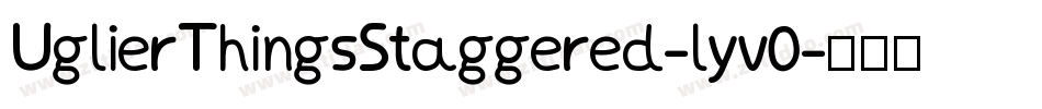 UglierThingsStaggered-lyv0字体转换