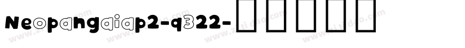 Neopangaiap2-q322字体转换