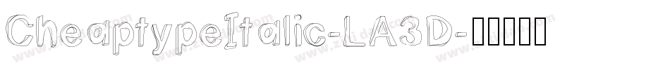 CheaptypeItalic-LA3D字体转换