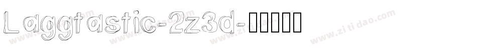 Laggtastic-2z3d字体转换