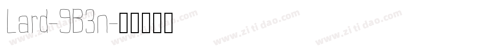 Lard-9B3n字体转换