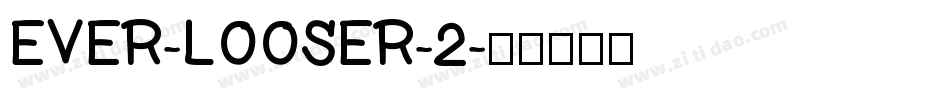 EVER-LOOSER-2字体转换