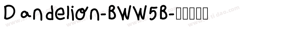 Dandelion-BWW5B字体转换