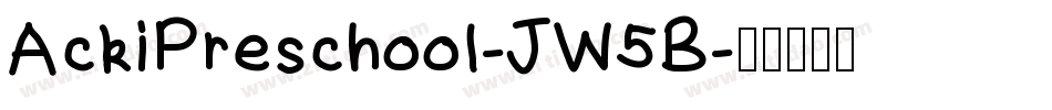 AckiPreschool-JW5B字体转换