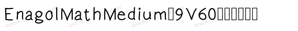 EnagolMathMedium-9V60字体转换