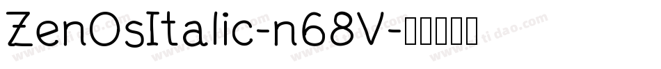 ZenOsItalic-n68V字体转换