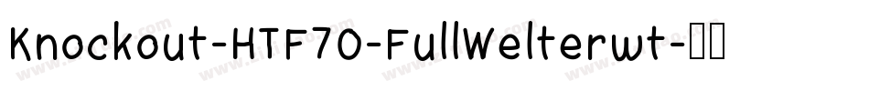 Knockout-HTF70-FullWelterwt字体转换