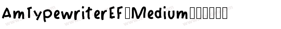 AmTypewriterEF-Medium字体转换