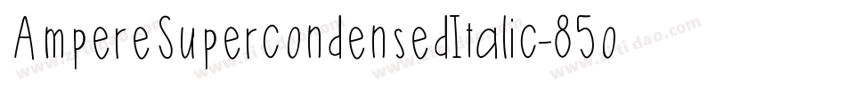 AmpereSupercondensedItalic-85oZ字体转换