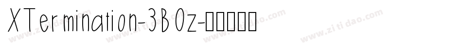 XTermination-3BOz字体转换