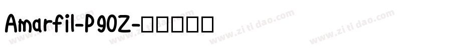 Amarfil-P90Z字体转换