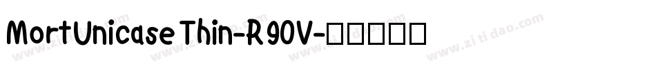 MortUnicaseThin-R90V字体转换