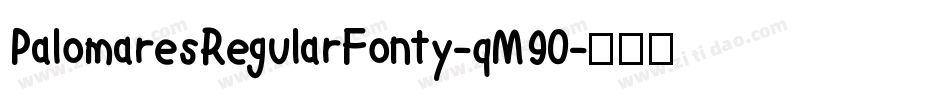 PalomaresRegularFonty-qM90字体转换