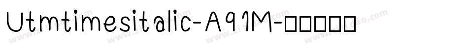 Utmtimesitalic-A91M字体转换