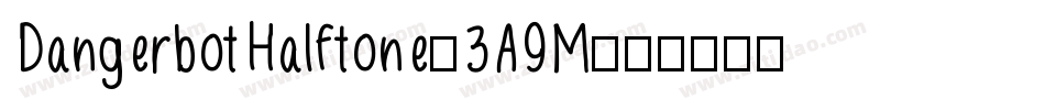 DangerbotHalftone-3A9M字体转换