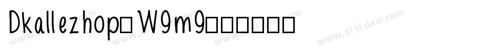 Dkallezhop-W9m9字体转换