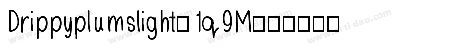 Drippyplumslight-1q9M字体转换