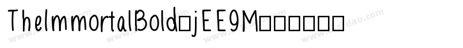 TheImmortalBold-jEE9M字体转换