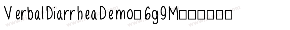 VerbalDiarrheaDemo-6g9M字体转换 VerbalDiarrheaDemo-6g9M字体转换